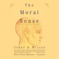 Title: The Moral Sense, Author: James Q. Wilson