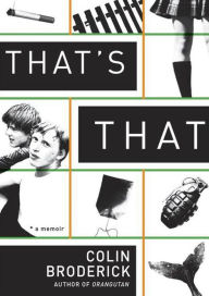 Title: That's That: A Memoir, Author: Colin Broderick