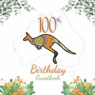 Title: 100th Birthday Guest Book Kangaroo Mandala: Fabulous For Your Birthday Party - Keepsake of Family and Friends Treasured Messages and Photos, Author: Sticky Lolly