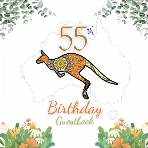 55th Birthday Guest Book Kangaroo Mandala: Fabulous For Your Birthday Party - Keepsake of Family and Friends Treasured Messages and Photos