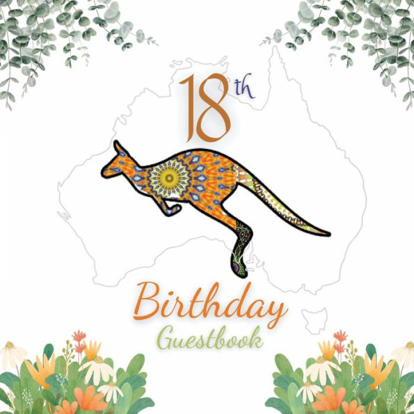 18th Birthday Guest Book Kangaroo Mandala: Fabulous For Your Birthday Party - Keepsake of Family and Friends Treasured Messages and Photos
