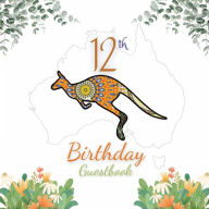 Title: 12th Birthday Guest Book Kangaroo Mandala: Fabulous For Your Birthday Party - Keepsake of Family and Friends Treasured Messages and Photos, Author: Sticky Lolly