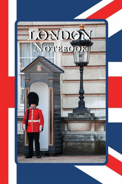 London Notebook Palace Guard: A Simple Lined London Themed Notebook