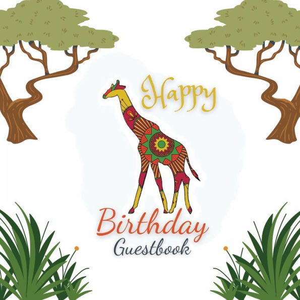 Happy Birthday Guest Book Giraffe Mandala: Fabulous For Your Birthday Party - Keepsake of Family and Friends Treasured Messages and Photos