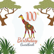 Title: 100th Birthday Guest Book Giraffe Mandala: Fabulous For Your Birthday Party - Keepsake of Family and Friends Treasured Messages and Photos, Author: Sticky Lolly
