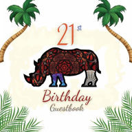 Title: 21st Birthday Guest Book Rhino Mandala: Fabulous For Your Birthday Party - Keepsake of Family and Friends Treasured Messages and Photos, Author: Sticky Lolly