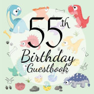 Title: 55th Birthday Guest Book Dinosaur: Fabulous For Your Birthday Party - Keepsake of Family and Friends Treasured Messages and Photos, Author: Sticky Lolly