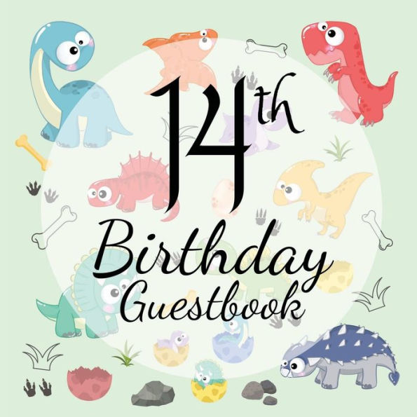 14th Birthday Guest Book Dinosaur: Fabulous For Your Birthday Party - Keepsake of Family and Friends Treasured Messages and Photos