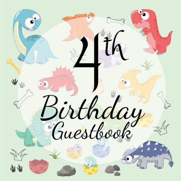 4th Birthday Guest Book Dinosaur: Fabulous For Your Birthday Party - Keepsake of Family and Friends Treasured Messages and Photos