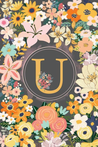 Initial Letter U Flower Garden Notebook: A Simple Initial Letter Floral Themed Lined Notebook
