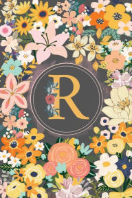 Title: Initial Letter R Flower Garden Notebook: A Simple Initial Letter Floral Themed Lined Notebook, Author: Sticky Lolly