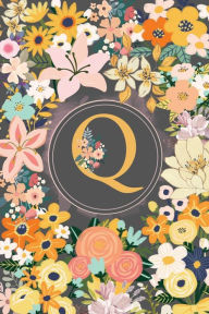 Title: Initial Letter Q Flower Garden Notebook: A Simple Initial Letter Floral Themed Lined Notebook, Author: Sticky Lolly