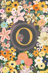 Title: Initial Letter O Flower Garden Notebook: A Simple Initial Letter Floral Themed Lined Notebook, Author: Sticky Lolly