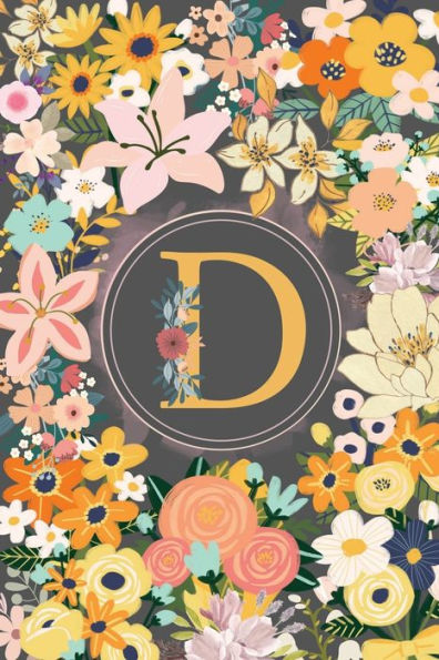 Initial Letter D Flower Garden Notebook: A Simple Initial Letter Floral Themed Lined Notebook