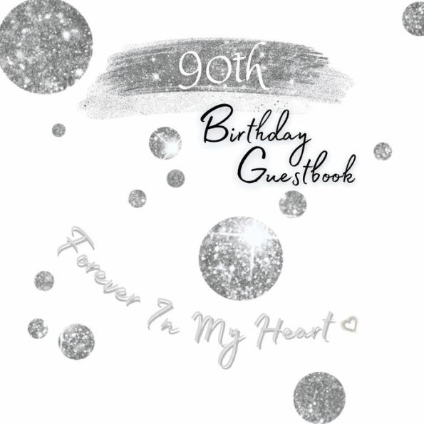 90th Birthday Guest Book Silver Drops: Fabulous For Your Birthday Party - Keepsake of Family and Friends Treasured Messages and Photos