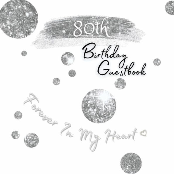 80th Birthday Guest Book Silver Drops: Fabulous For Your Birthday Party - Keepsake of Family and Friends Treasured Messages and Photos