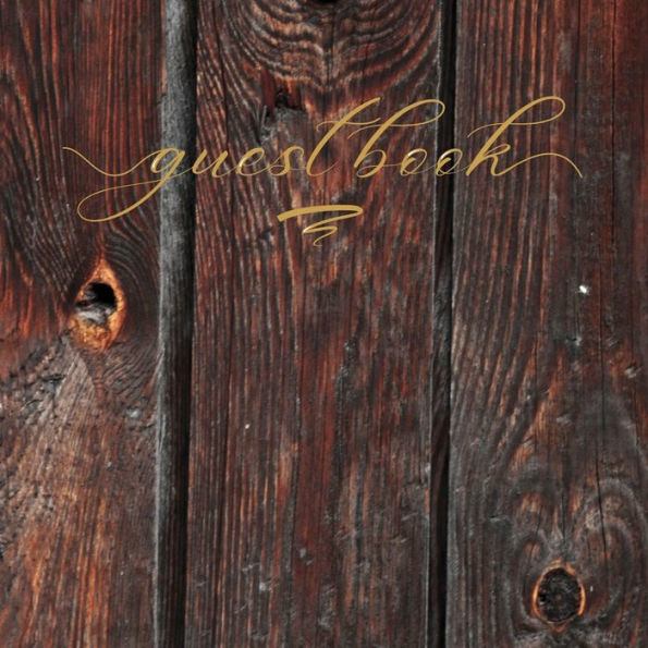 Guest Book Wood Rough Brown: Classic Guest Book Organizer Perfect for Your B&B, Hotel, Club, Birthday, Wedding, Special Party or Event