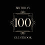 100th Birthday Guest Book Art Deco Box: Fabulous For Your Birthday Party - Keepsake of Family and Friends Treasured Messages and Photos