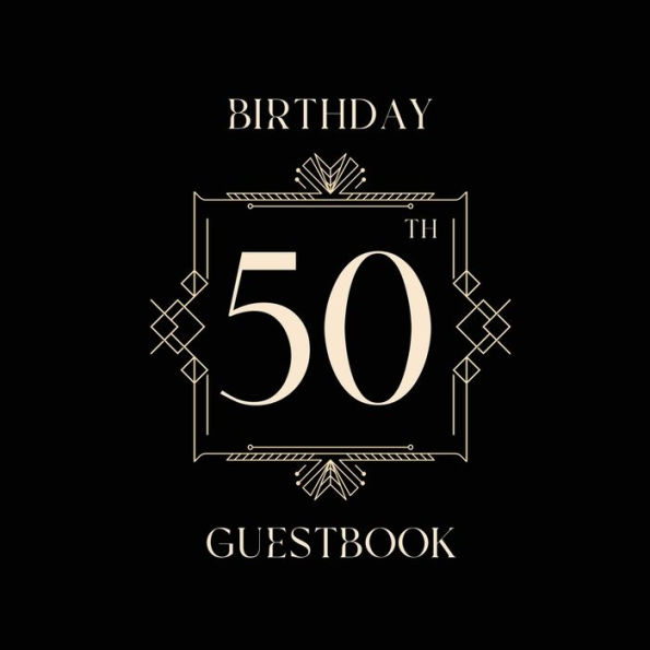 50th Birthday Guest Book Art Deco Box: Fabulous For Your Birthday Party - Keepsake of Family and Friends Treasured Messages and Photos