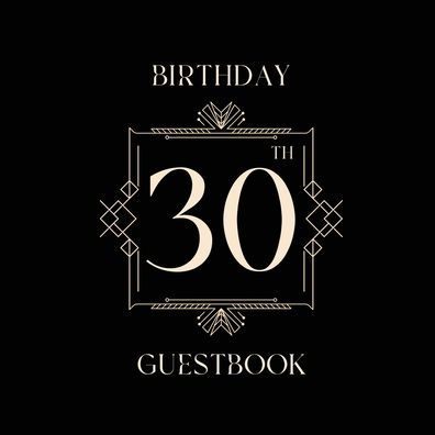 30th Birthday Guest Book Art Deco Box: Fabulous For Your Birthday Party - Keepsake of Family and Friends Treasured Messages and Photos