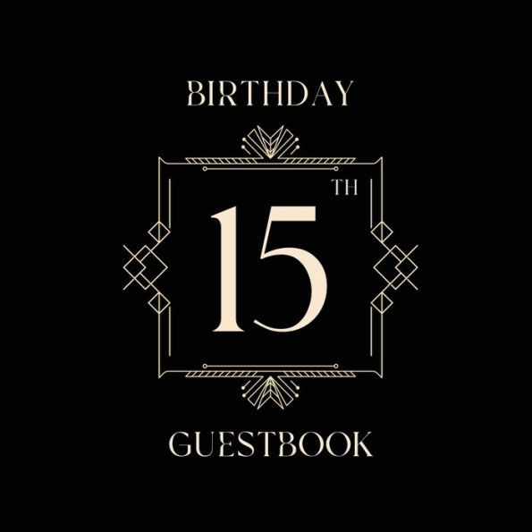 15th Birthday Guest Book Art Deco Box: Fabulous For Your Birthday Party - Keepsake of Family and Friends Treasured Messages and Photos