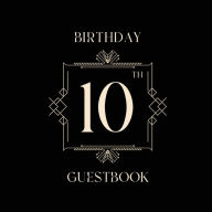 Title: 10th Birthday Guest Book Art Deco Box: Fabulous For Your Birthday Party - Keepsake of Family and Friends Treasured Messages and Photos, Author: Sticky Lolly