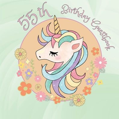 55th Birthday Guest Book Unicorn Head: Fabulous For Your Birthday Party - Keepsake of Family and Friends Treasured Messages and Photos