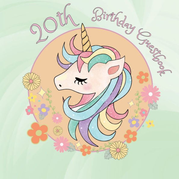 20th Birthday Guest Book Unicorn Head: Fabulous For Your Birthday Party - Keepsake of Family and Friends Treasured Messages and Photos