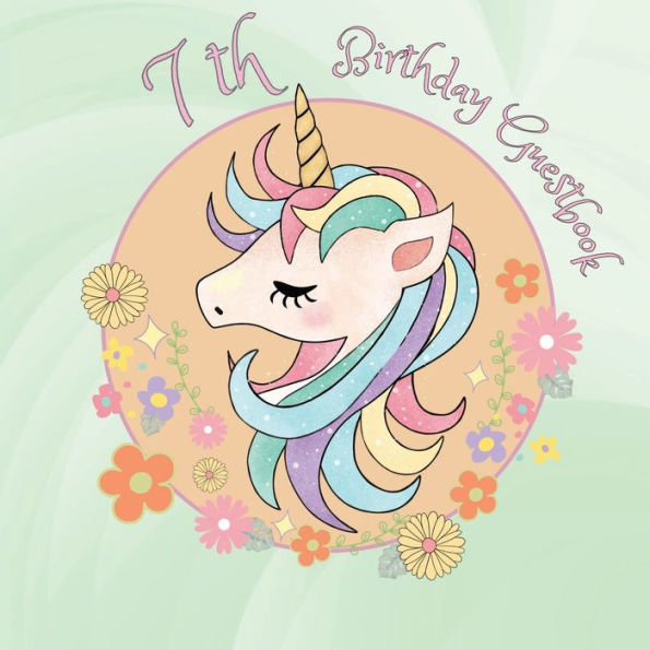7th Birthday Guest Book Unicorn Head: Fabulous For Your Birthday Party - Keepsake of Family and Friends Treasured Messages and Photos