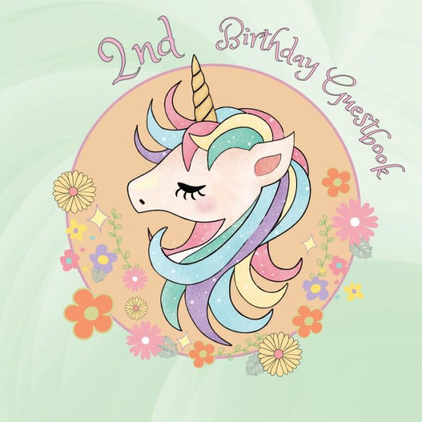 2nd Birthday Guest Book Unicorn Head: Fabulous For Your Birthday Party - Keepsake of Family and Friends Treasured Messages and Photos