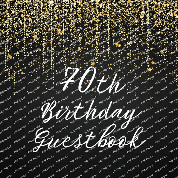 70th Birthday Guest Book Gold Shower: Fabulous For Your Birthday Party - Keepsake of Family and Friends Treasured Messages and Photos