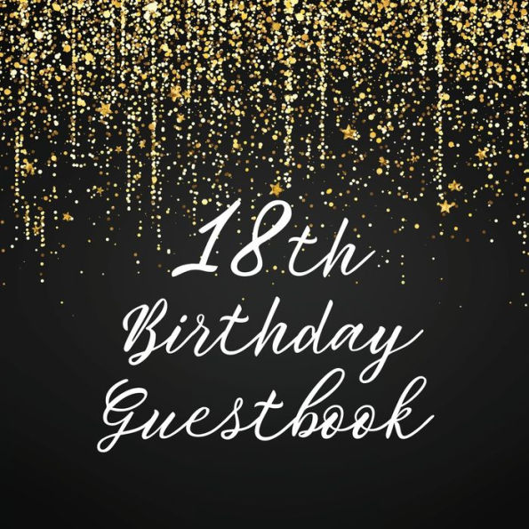 18th Birthday Guest Book Gold Shower: Fabulous For Your Birthday Party - Keepsake of Family and Friends Treasured Messages and Photos