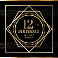 Title: 12th Birthday Guest Book Gold Spot: Fabulous For Your Birthday Party - Keepsake of Family and Friends Treasured Messages and Photos, Author: Sticky Lolly