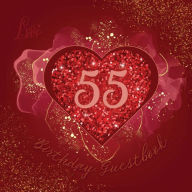 Title: 55th Birthday Guest Book Love Heart: Fabulous For Your Birthday Party - Keepsake of Family and Friends Treasured Messages and Photos, Author: Sticky Lolly