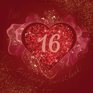 Title: 16th Birthday Guest Book Love Heart: Fabulous For Your Birthday Party - Keepsake of Family and Friends Treasured Messages and Photos, Author: Sticky Lolly