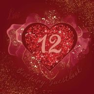 Title: 12th Birthday Guest Book Love Heart: Fabulous For Your Birthday Party - Keepsake of Family and Friends Treasured Messages and Photos, Author: Sticky Lolly