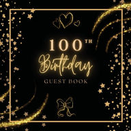 Title: 100th Birthday Guest Book Gold Bow: Fabulous For Your Birthday Party - Keepsake of Family and Friends Treasured Messages and Photos, Author: Sticky Lolly