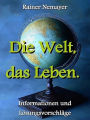 Die Welt, das Leben