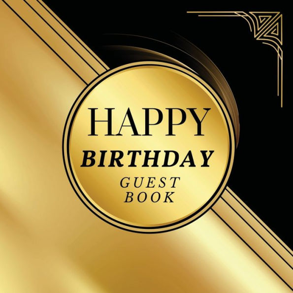 Happy Birthday Guest Book Gold Wave: Fabulous For Your Birthday Party - Keepsake of Family and Friends Treasured Messages and Photos