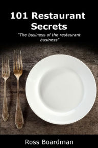 Title: 101 Restaurant Secrets, Author: Ross Boardman