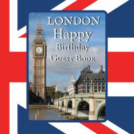 Title: Happy Birthday Guest Book London: Fabulous For Your Birthday Party - Keepsake of Family and Friends Treasured Messages and Photos, Author: Sticky Lolly