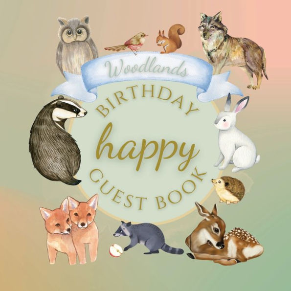Happy Birthday Guest Book Woodlands: Fabulous For Your Birthday Party - Keepsake of Family and Friends Treasured Messages and Photos