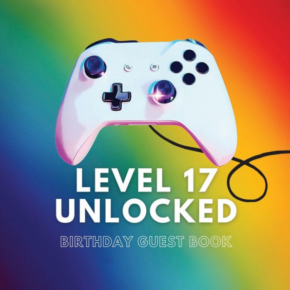 17th Birthday Guest Book Video Gamer: Fabulous For Your Birthday Party - Keepsake of Family and Friends Treasured Messages and Photos