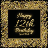 Title: 12th Birthday Guest Book Gold Glitter: Fabulous For Your Birthday Party - Keepsake of Family and Friends Treasured Messages and Photos, Author: Sticky Lolly