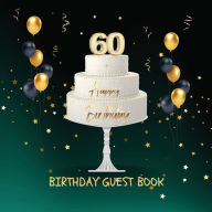 Title: 60th Birthday Guest Book Cake: Fabulous For Your Birthday Party - Keepsake of Family and Friends Treasured Messages And Photos, Author: Sticky Lolly