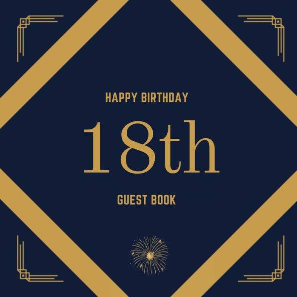 18th Birthday Guest Book Gold Box: Fabulous For Your Birthday Party - Keepsake of Family and Friends Treasured Messages And Photos