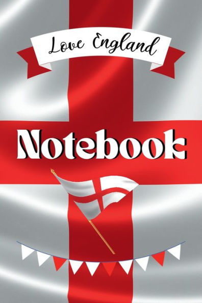 Notebook Love England: A Simple Lined Flag Themed Notebook