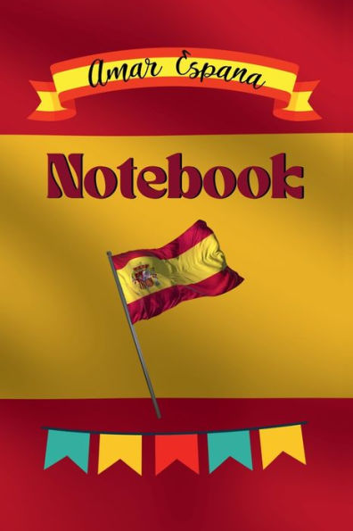 Notebook Love Spain: A Simple Lined Flag Themed Notebook