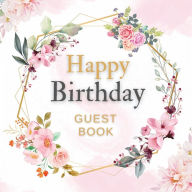 Title: Happy Birthday Guest Book Pink Flower Mist: Fabulous For Your Birthday Party - Keepsake of Family and Friends Treasured Messages And Photos, Author: Sticky Lolly
