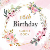 Title: 16th Birthday Guest Book Pink Flower Mist: Fabulous For Your Birthday Party - Keepsake of Family and Friends Treasured Messages And Photos, Author: Sticky Lolly